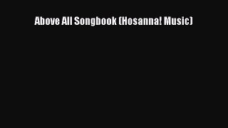 Above All Songbook (Hosanna! Music) [Download] Online