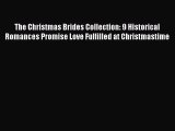 The Christmas Brides Collection: 9 Historical Romances Promise Love Fulfilled at Christmastime