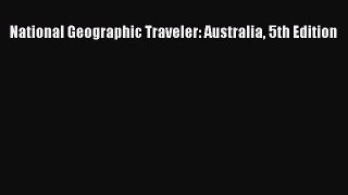 National Geographic Traveler: Australia 5th Edition [Read] Online