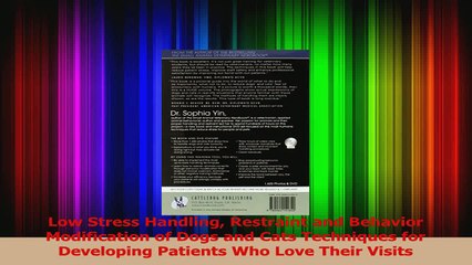 Low Stress Handling Restraint and Behavior Modification of Dogs and Cats Techniques for Read Online