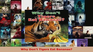 Read  Why Dont Tigers Eat Bananas Ebook Free