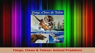 Read  Fangs Claws  Talons Animal Predators EBooks Online