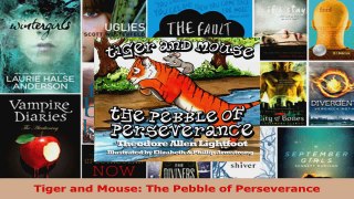Read  Tiger and Mouse The Pebble of Perseverance Ebook Free