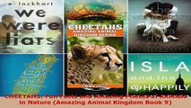 Read  CHEETAHS Fun Facts and Amazing Photos of Animals in Nature Amazing Animal Kingdom Book PDF Online