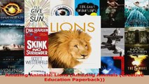 Download  Amazing Animals Lions Amazing Animals Creative Education Paperback PDF Online