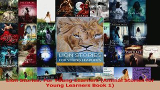 PDF Download  Lion Stories For Young Learners Animal Stories for Young Learners Book 1 PDF Full Ebook