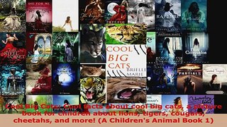 Download  Cool Big Cats Cool facts about cool big cats a picture book for children about lions PDF Free