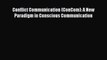 Conflict Communication (ConCom): A New Paradigm in Conscious Communication [Read] Full Ebook