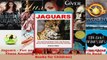 Read  Jaguars  Fun and Fascinating Facts and Pictures About These Amazing  Powerful Animals Ebook Free