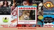 Read  Jaguars  Fun and Fascinating Facts and Pictures About These Amazing  Powerful Animals Ebook Free