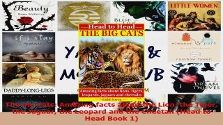 Download  The big Cats Amazing facts about the Lion the Tiger the Jaguar the Leopard and the PDF Online