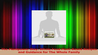 PDF Download  The Plantpower Way Whole Food PlantBased Recipes and Guidance for The Whole Family PDF Full Ebook
