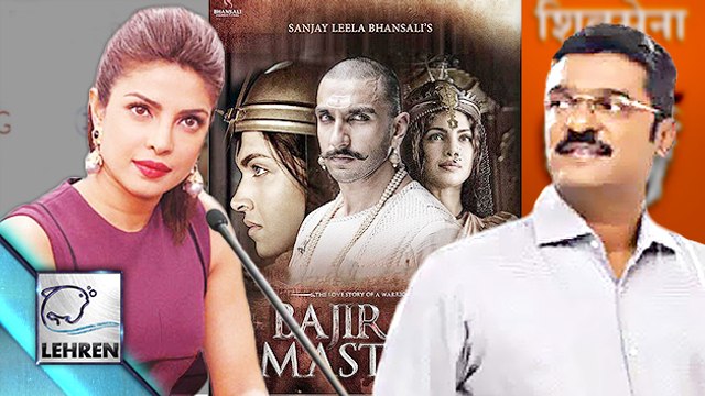 'Bajirao Mastani' Controversy: Priyanka SLAMS Shiv Sena
