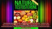 Testosterone Natural Testosterone 2nd Edition  Learn The Secrets To Naturally Increase