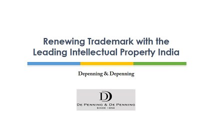 Renewing Trademark with the leading Intellectual Property India | Depenning & Depenning