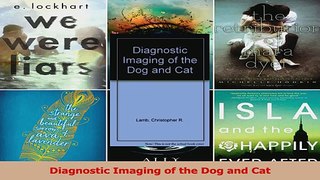 Diagnostic Imaging of the Dog and Cat Read Online