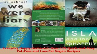 Read  Everyday Happy Herbivore Over 175 QuickandEasy FatFree and LowFat Vegan Recipes EBooks Online
