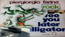 See You Later Alligator/l Piu' Bel Giorno Di Settembre - Piergiorgio Farina ‎1977