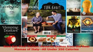 Read  Now Eat This Italian Favorite Dishes from the Real Mamas of ItalyAll Under 350 EBooks Online