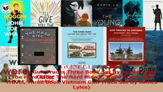 Read  Vietnam Gun Trucks Three Book Set By James Lyles The Hard Ride The Hard Ride 2 Have Guns Ebook Online