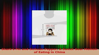 Read  Sharks Fin and Sichuan Pepper A SweetSour Memoir of Eating in China Ebook Free