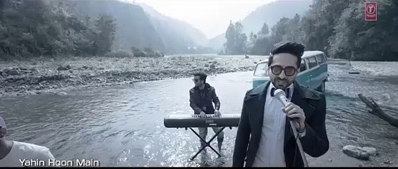YAHIN HOON MAIN ( Full Video Song ) _ Ayushmann Khurrana, Yami Gautam, Rochak Kohli