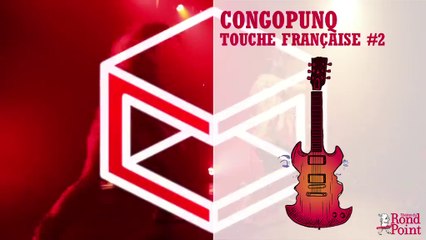 CongopunQ - Huma [LIVE] / Touche française #2