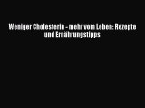 [PDF] Weniger Cholesterin - mehr vom Leben: Rezepte und Ernährungstipps Online