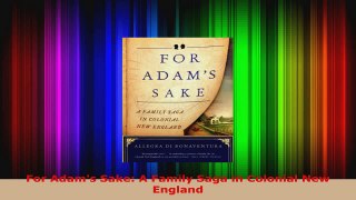 Download  For Adams Sake A Family Saga in Colonial New England Ebook Free
