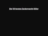 Die 50 besten Zuckersucht-Killer PDF Download kostenlos