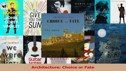 PDF Download  Architecture Choice or Fate Download Full Ebook