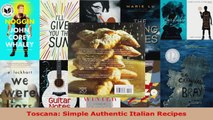 Read  Toscana Simple Authentic Italian Recipes EBooks Online