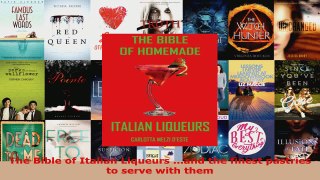 Read  The Bible of Italian Liqueurs and the finest pastries to serve with them Ebook Free