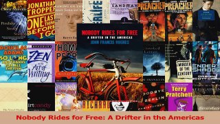 Read  Nobody Rides for Free A Drifter in the Americas PDF Online