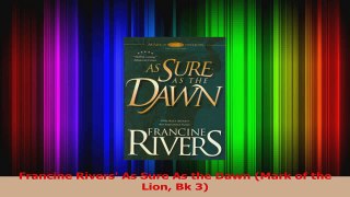 Download  Francine Rivers As Sure As the Dawn Mark of the Lion Bk 3 PDF Free