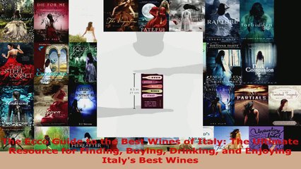 Read  The Ecco Guide to the Best Wines of Italy The Ultimate Resource for Finding Buying Ebook Free