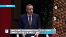 Erdogan: Normalization of ties with Israel good for everyone