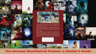 Read  The German Shorthaired Pointer a Hunters Guide PDF Online