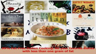 PDF Download  99 FatFree Italian Cooking All your favorite dishes with less than one gram of fat Read Online