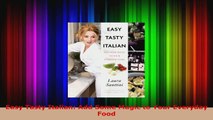Download  Easy Tasty Italian Add Some Magic to Your Everyday Food EBooks Online