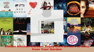PDF Download  Italian Kitchen Garden Enjoy the Flavours of Italy from Your Garden Read Full Ebook
