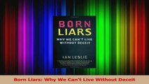 Born Liars Why We Cant Live Without Deceit Read Online