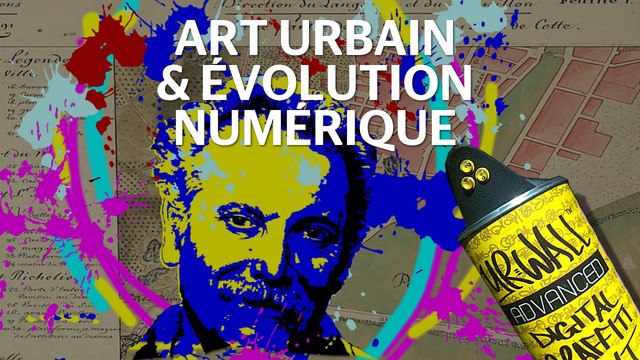 Conférence Street Art - Art urbain et évolution numérique