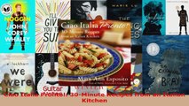 Read  Ciao Italia Pronto 30Minute Recipes from an Italian Kitchen PDF Free