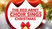 The Red Army Choir Sings Christmas - Their Most Beautiful Christmas Songs (Compilation)