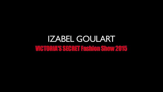 IZABEL GOULART Victoria's Secret Fashion Show 2015 by Fashion Channel