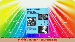 Mitral Valve Floppy Mitral Valve Mitral Valve Prolapse Mitral Valvular Regurgitation Read Online