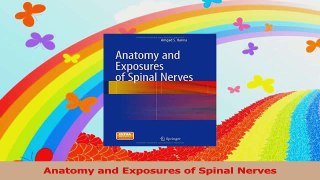 Anatomy and Exposures of Spinal Nerves Read Online