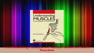 Understanding Muscles A Practical Guide to Muscle Function Read Online