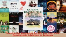 Read  Leaving the Enchanted Forest The Path from Relationship Addiction to Intimacy EBooks Online